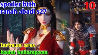 Batle Through The Heavens Ranah Abadi S27 Part 10 : Terbawa Arus Badai Kehampaan