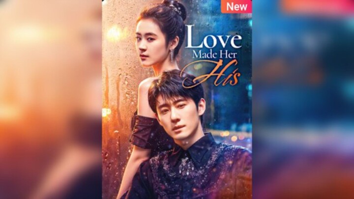 Love Made Her His | #shortdrama