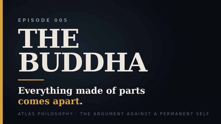 Siddhartha Gautama, the Buddha: The Argument Against a Permanent Self
