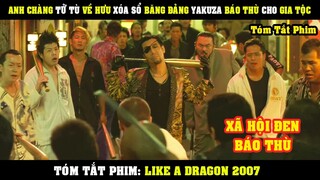 [Review Phim] Anh Chàng TỬ TÙ Về Hưu Một Mình Xóa Sổ Băng Đảng YAKUZA Để Báo Thù | Like A Dragon