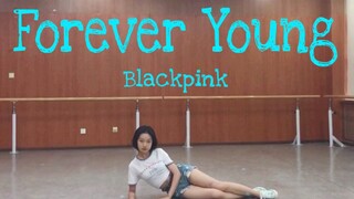 【Blackpink】15岁准高二Forever young-Blackpink翻跳