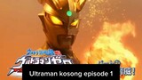 Ultraman kosong episode 1