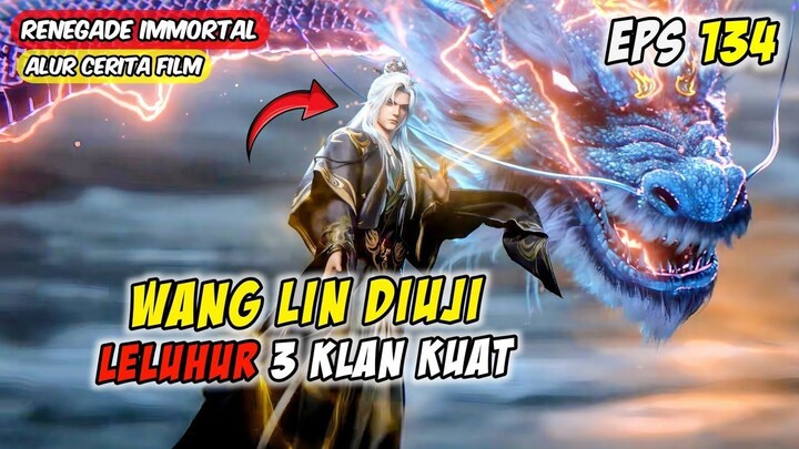 DIUJI 3 LELUHUR KLAN KUAT MALAH DICOBAIN - Renegade Immortal eps 134