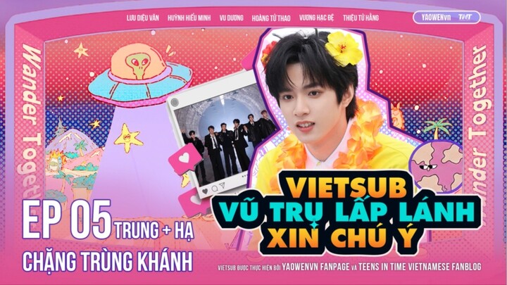 [VIETSUB FULL] EP05 HẠ - VŨ TRỤ LẤP LÁNH XIN CHÚ Ý
