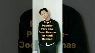 Top 5 Popular Park Seo joon Dramas in Hindi Dubbed