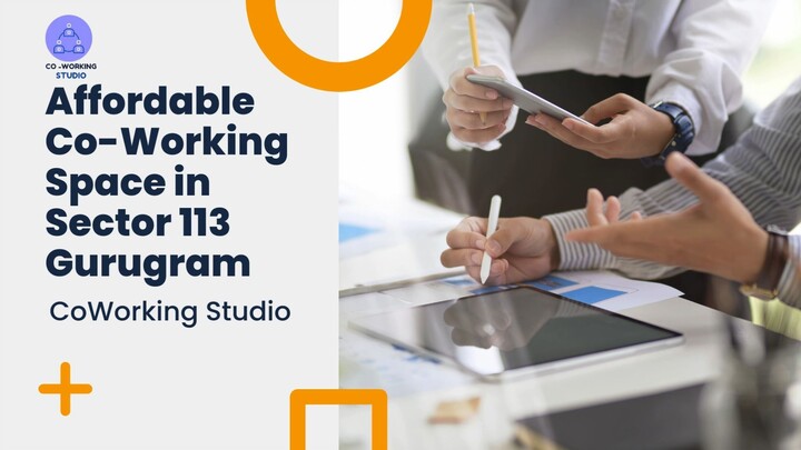 Affordable Co-Working Space in Sector 113 Gurugram