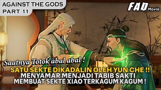 SATU SEKTE XIAO DIKIBULI OLEH PENYAMARAN DARI YUN CHE SEBAGAI TABIB !- ALUR AGAINST THE GODS PART 11