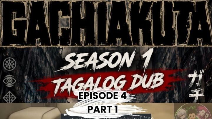 GACHIAKUTA TAGALOG DUBB EPISODE 4 PART 1