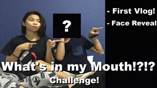 What's in my Mouth Challenge!!  (First Vlog FaceReveal)