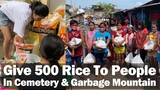 Giving Filipino living in Cemetery and Garbage Mountain 🇵🇭 500kg Rice During Pandemic