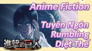 Đại chiến người Khổng Lồ: Mùa cuối - Phần 2 | Anime Fiction | Tuyên Ngôn Rumbling Diệt Thế