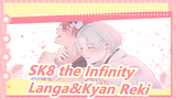 [SK8 the Infinity/Langa&Kyan Reki] "Friends Or Lovers, I Want To Figure It Out"