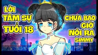 💔 SIMMY LỜI TÂM SỰ TUỔI 18 CHƯA BAO GIỜ NÓI RA... | SIMMY MINI WORLD |