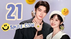 🇨🇳EP21 🙂 Smile Code (2O24)[EngSub]