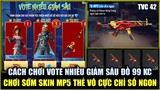 Free Fire | Chơi Sớm MP5 Lửa Địa Ngục Quà Đặt Trước TVC 42 - Cách Chơi Vote Nhiều Giảm Sâu Đồ 99 KC