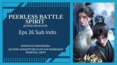 Peerless Battle Spirit Eps 26