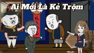 (Full version) Ai mới là kẻ trộm - Vũ Thiên Xinh Trai