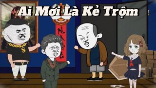 (Full version) Ai mới là kẻ trộm - Vũ Thiên Xinh Trai