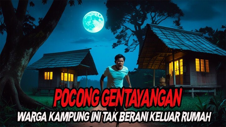 Pocong Gentayangan - Warga Kampung Ini Tak Berani Keluar Rumah