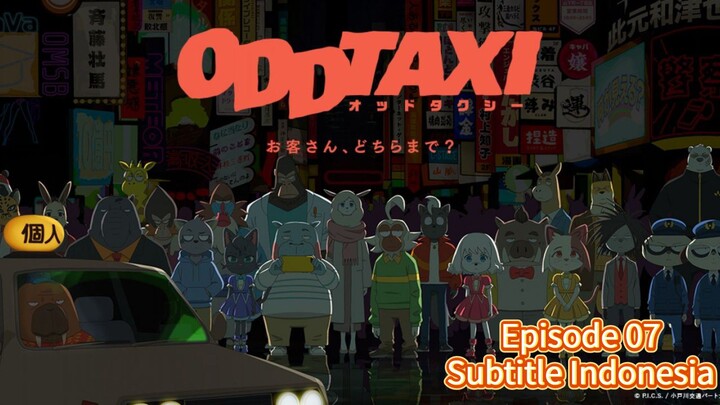 Odd Taxi Episode 07- Subtitle Indonesia
