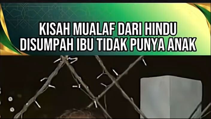 KISAH MUALAF HINDU-DISUMPAH IBU
