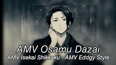 AMV Osamu Dazai - AMV Isekai Shikkaku - AMV Eddgy Style