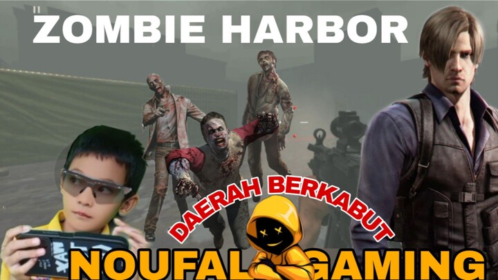 main game zombie harbor, memasuki daerah yg berkabut