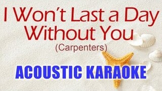 I Won't Last a Day Without You - Acoustic Karaoke (Carpenters)