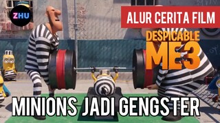 MINIONS YANG ADA DI PENJARA | Alur Cerita Film Despicable Me 3 (2017)