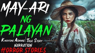 MAYARI NG PALAYAN _ Kwentong Aswang _ True Story