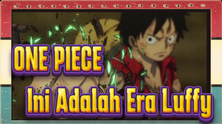 [ONE PIECE/1080P/ Ketukan Singkron Mixed Edit] Menyerbu/ Ini Adalah Era Luffy