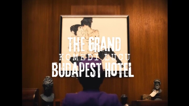 Film The Grand Budapest Hotel. Komedi Lucu.
