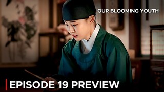 Our Blooming Youth Episode 19 Preview {ENG SUB}