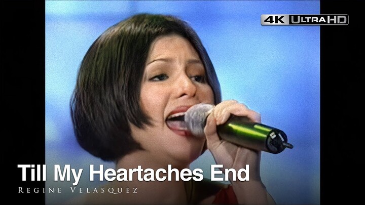 [4K REMASTERED] - Till My Heartaches End | Regine Velasquez SOP