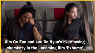 Netizens are excited about Kim Go Eun and Lee Do Hyun's chemistry in the upcoming film 'Exhuma'