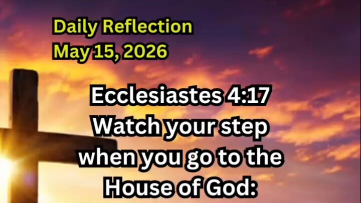 Daily Reflection May 15, 2026 #faith #bible #reflection