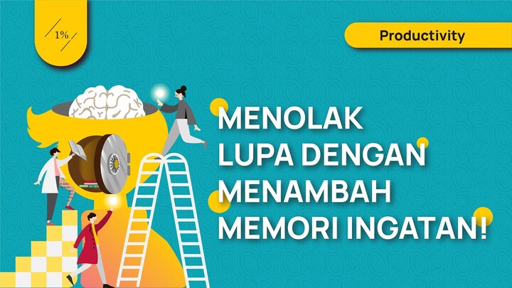 Tips Menambah Daya Ingat Untuk Produktivitas (Bagaimana Menambah Daya Memori Ingatan)