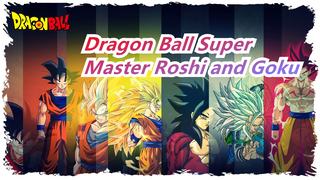 [Dragon Ball Super] Awaken Master Roshi and New Form of Son Goku