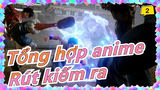 [Tổng hợp anime] Naruto/Đảo Hải Tặc/Linh Hồn Bạc/Hội Pháp Sư|Có điều cần phải bảo vệ? Rút kiếm đi_2