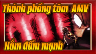 [Thánh phồng tôm  AMV] "Nắm đấm mạnh tới mức có thể xé tan thế giới!"