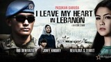 Pasukan Garuda- I Leave My Heart In Lebanon (2016)