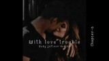 With Love Trouble (Rosy Jefleen Venixx) Chapter-6