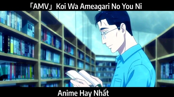 「AMV」Koi Wa Ameagari No You Ni  Hay Nhất