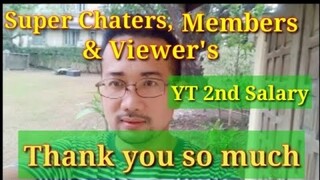 Youtube second salary, Members, Super Chatters & Viewers Thank You So Much