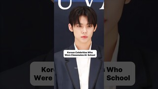 From Schoolmates to Stardom: Korean Celebrities Who Shared Classrooms|Pt1|  ✨ #yeonjun #kdrama #kpop