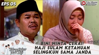 BINI MINTA CERAI! MAT SOLAR KETAHUAN SELINGKUH SAMA JANDA - TBNH EPS 05