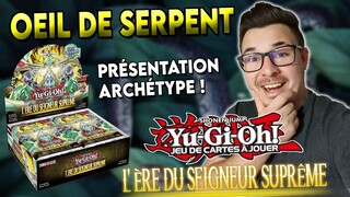 PRÉSENTATION DE L'ARCHÉTYPE OEIL DE SERPENT : L' Ère du Seigneur Suprême !!