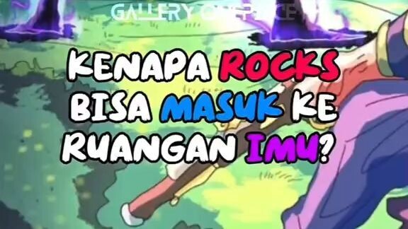 kenapa Rocks Bisa masuk ke ruangan Imu⁉️