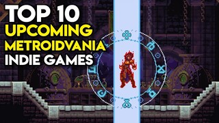 Top 10 Upcoming METROIDVANIA Indie Games (Part 13)