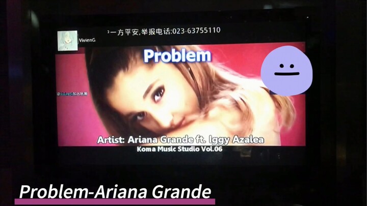 死亡高音，唱完去世/ KTV嗨唱/ Problem-Ariana Grande